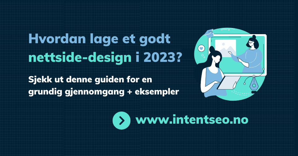 Nettsidedesign Hva skaper et godt webdesign? [Stor Guide]